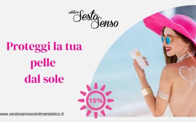 Proteggi la tua pelle dal sole